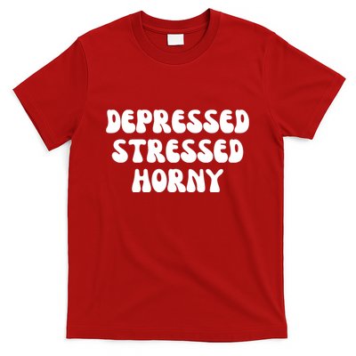 Funny Depressed Stressed Horny T-Shirt