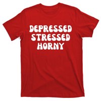 Funny Depressed Stressed Horny T-Shirt