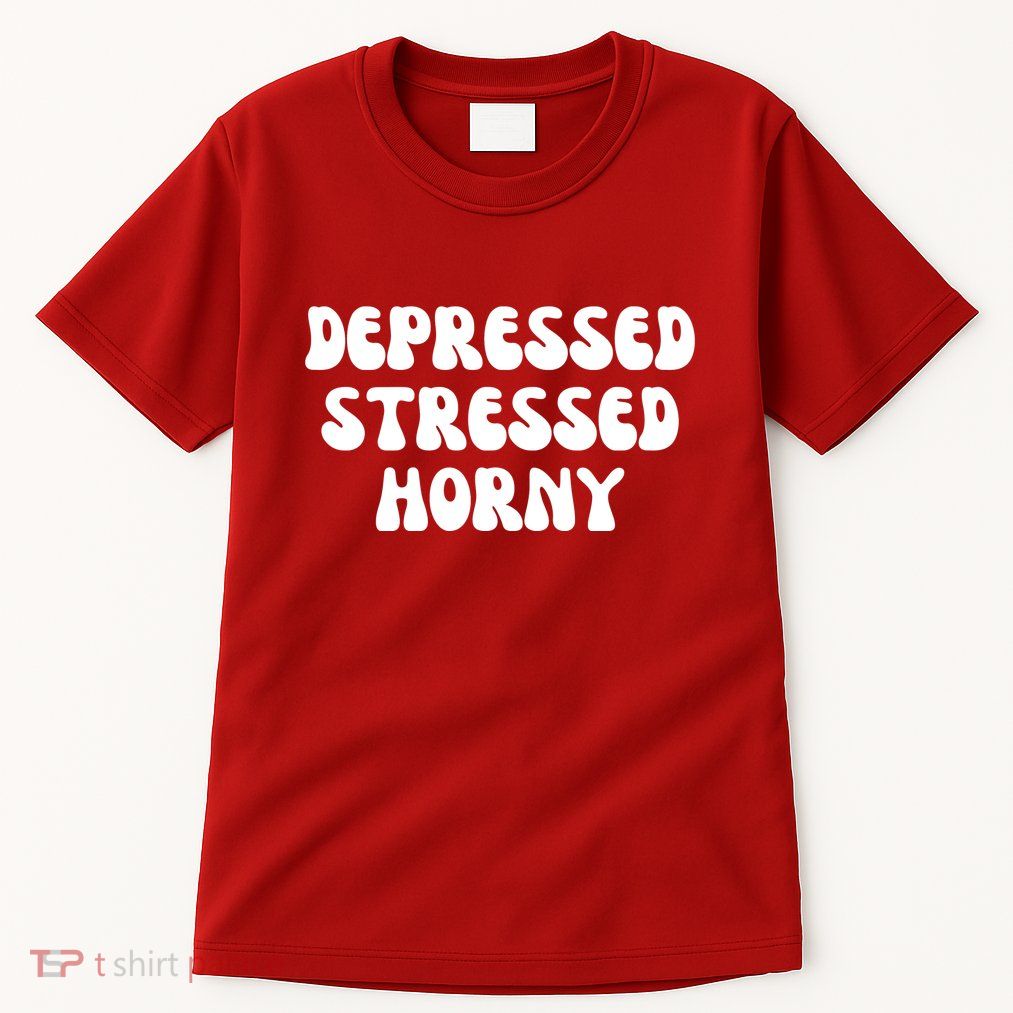 Funny Depressed Stressed Horny Tall T-Shirt