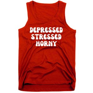 Funny Depressed Stressed Horny Tank Top