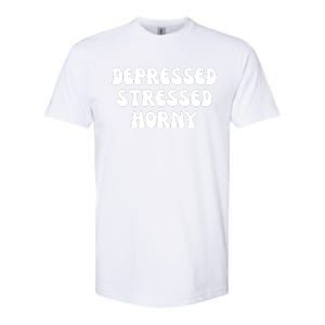 Funny Depressed Stressed Horny Softstyle CVC T-Shirt