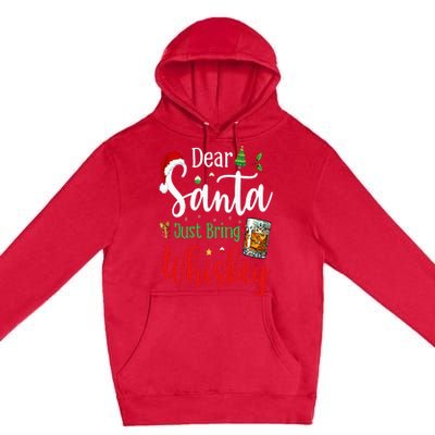 Funny Dear Santa Just Bring Whiskey Christmas Pajamas Premium Pullover Hoodie