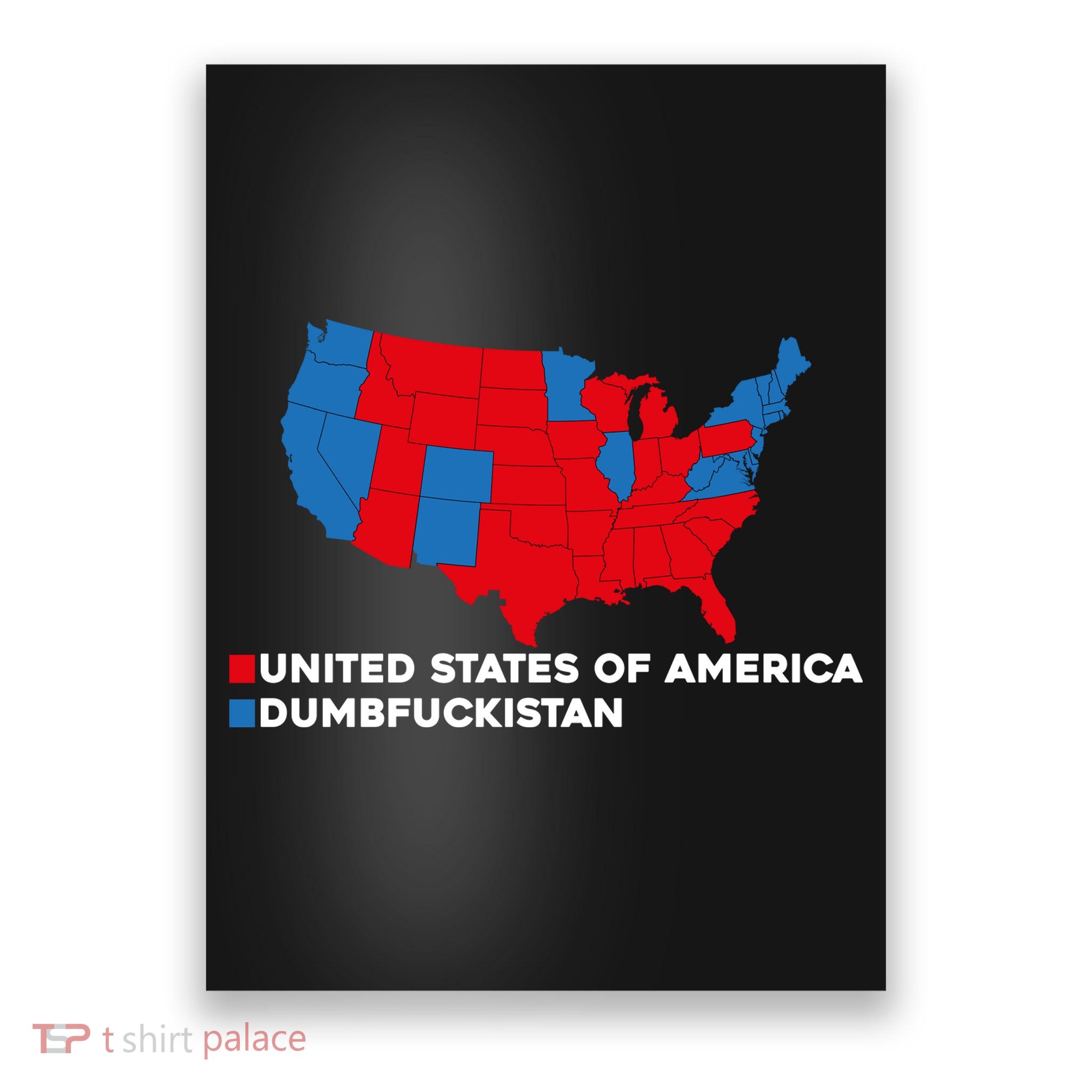 Funny Dumbfuckistan Shirt Election Map United States Of America Dumbfuckistan Poster