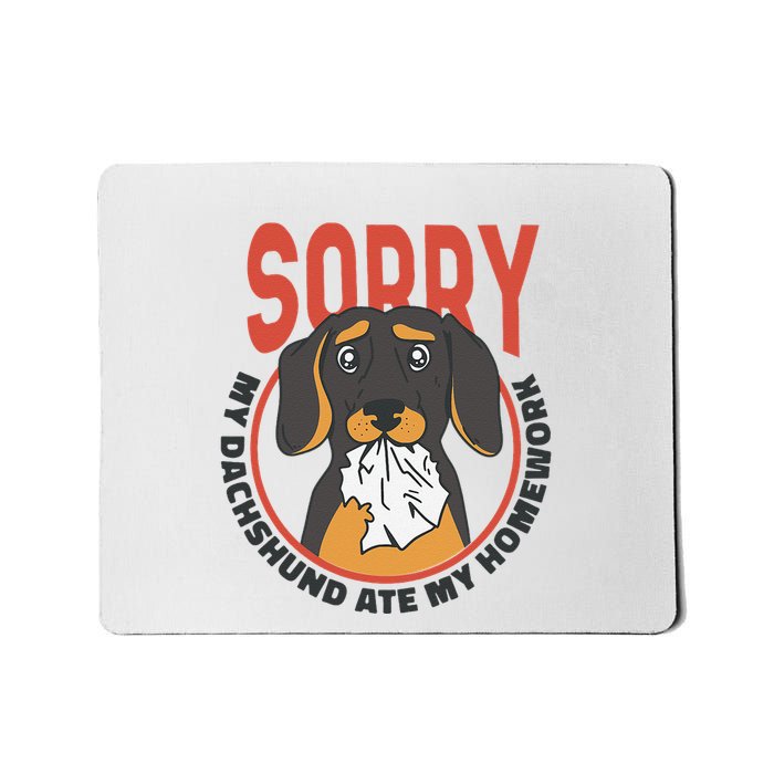 Funny Dachshund Sorry Ate My Homework Mousepad