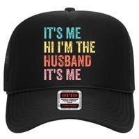 Fathers Day Shirts Its Me Hi Im The Husband Its Me High Crown Mesh Back Trucker Hat