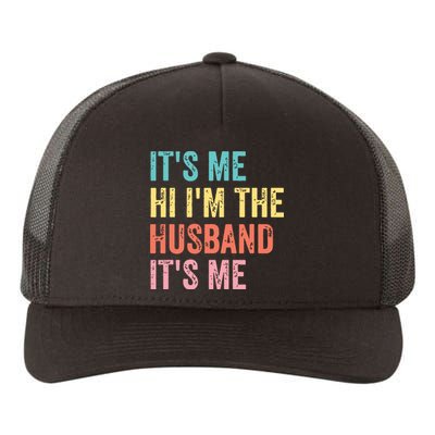 Fathers Day Shirts Its Me Hi Im The Husband Its Me Yupoong Adult 5-Panel Trucker Hat