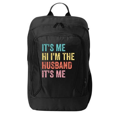 Fathers Day Shirts Its Me Hi Im The Husband Its Me City Backpack