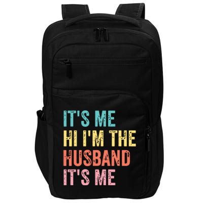 Fathers Day Shirts Its Me Hi Im The Husband Its Me Impact Tech Backpack