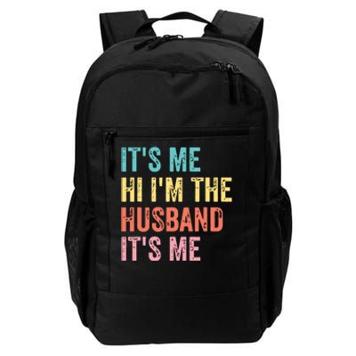 Fathers Day Shirts Its Me Hi Im The Husband Its Me Daily Commute Backpack