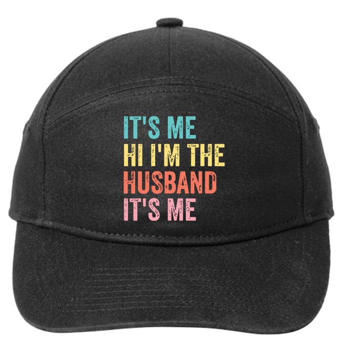 Fathers Day Shirts Its Me Hi Im The Husband Its Me 7-Panel Snapback Hat