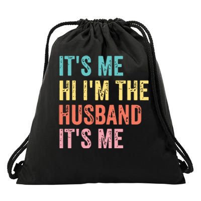 Fathers Day Shirts Its Me Hi Im The Husband Its Me Drawstring Bag