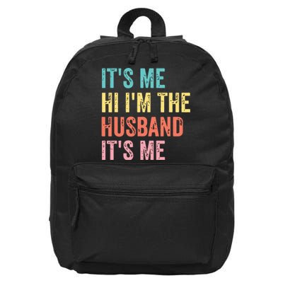 Fathers Day Shirts Its Me Hi Im The Husband Its Me 16 in Basic Backpack