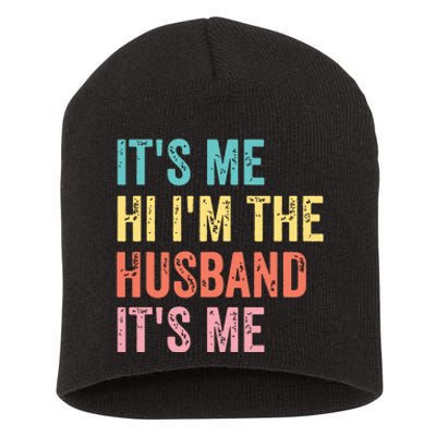 Fathers Day Shirts Its Me Hi Im The Husband Its Me Short Acrylic Beanie