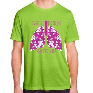 Face Down Sats Up Funny Respiratory Therapist Design Gift Adult ChromaSoft Performance T-Shirt