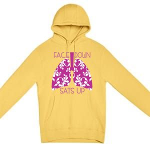 Face Down Sats Up Funny Respiratory Therapist Design Gift Premium Pullover Hoodie