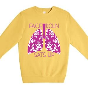 Face Down Sats Up Funny Respiratory Therapist Design Gift Premium Crewneck Sweatshirt