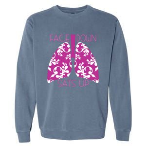 Face Down Sats Up Funny Respiratory Therapist Design Gift Garment-Dyed Sweatshirt