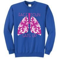 Face Down Sats Up Funny Respiratory Therapist Design Gift Sweatshirt