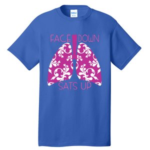 Face Down Sats Up Funny Respiratory Therapist Design Gift Tall T-Shirt