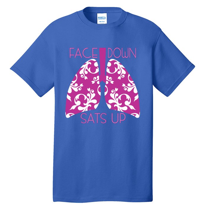 Face Down Sats Up Funny Respiratory Therapist Design Gift Tall T-Shirt