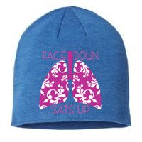 Face Down Sats Up Funny Respiratory Therapist Design Gift Sustainable Beanie