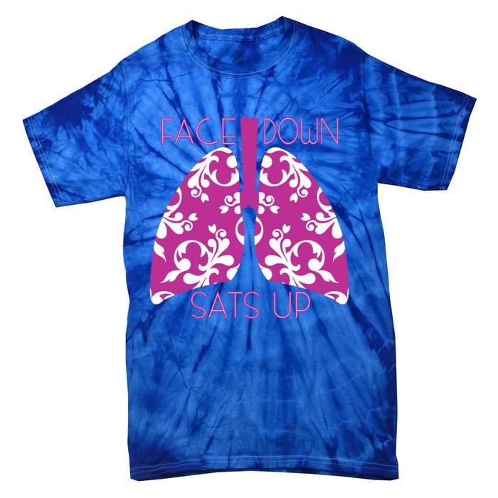 Face Down Sats Up Funny Respiratory Therapist Design Gift Tie-Dye T-Shirt