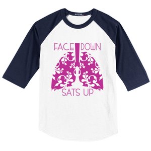 Face Down Sats Up Funny Respiratory Therapist Design Gift Baseball Sleeve Shirt