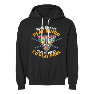 Father's Day Some Grandpas Play Bingo Billiards Dad Gift For Dad Garment-Dyed Fleece Hoodie