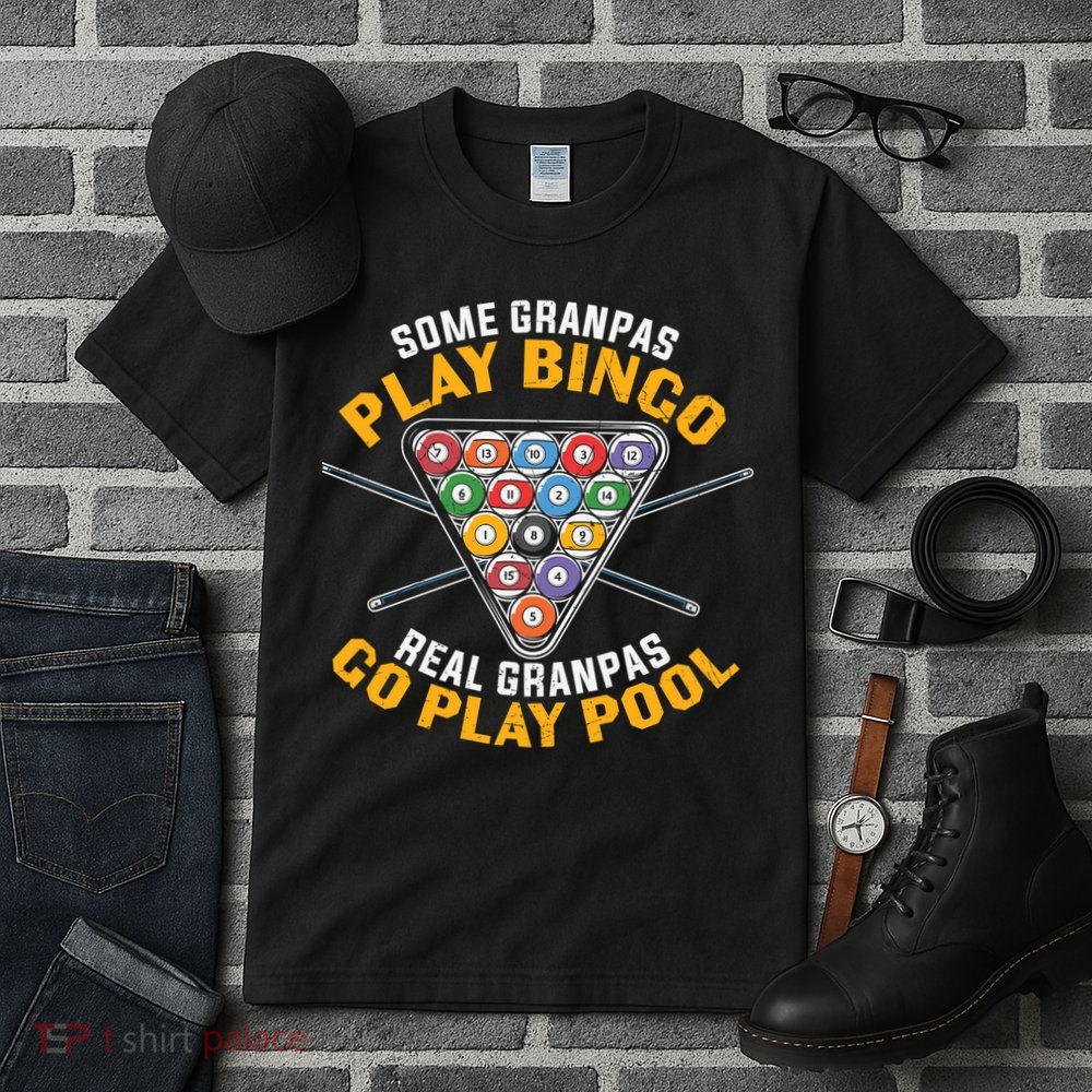 Father's Day Some Grandpas Play Bingo Billiards Dad Gift For Dad Tall T-Shirt
