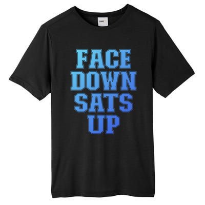 Face Down Sats Up Funny Respiratory Therapist Therapy Cute Gift Tall Fusion ChromaSoft Performance T-Shirt