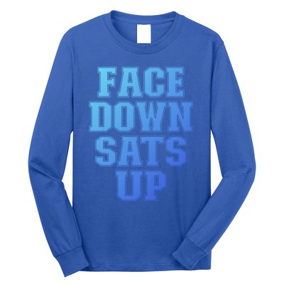 Face Down Sats Up Funny Respiratory Therapist Therapy Cute Gift Long Sleeve Shirt