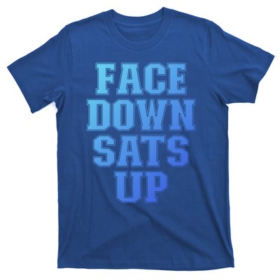 Face Down Sats Up Funny Respiratory Therapist Therapy Cute Gift T-Shirt