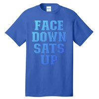 Face Down Sats Up Funny Respiratory Therapist Therapy Cute Gift Tall T-Shirt