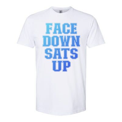 Face Down Sats Up Funny Respiratory Therapist Therapy Cute Gift Softstyle CVC T-Shirt