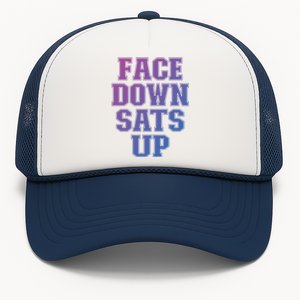 Face Down Sats Up Funny Respiratory Therapist Therapy Cute Gift Trucker Hat