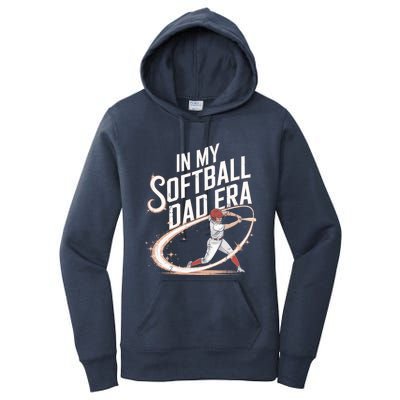 FatherS Day Softball In My Softball Dad Era Softball Parent Gift Women's Pullover Hoodie