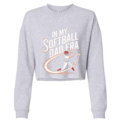 FatherS Day Softball In My Softball Dad Era Softball Parent Gift Cropped Pullover Crew