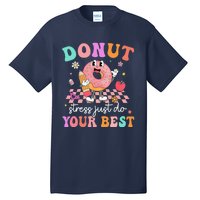 Funny Donut Stress Just Do Your Best Test Day Tall T-Shirt