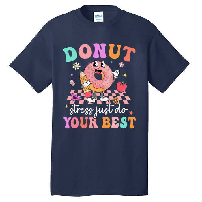 Funny Donut Stress Just Do Your Best Test Day Tall T-Shirt