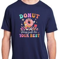 Funny Donut Stress Just Do Your Best Test Day Adult ChromaSoft Performance T-Shirt