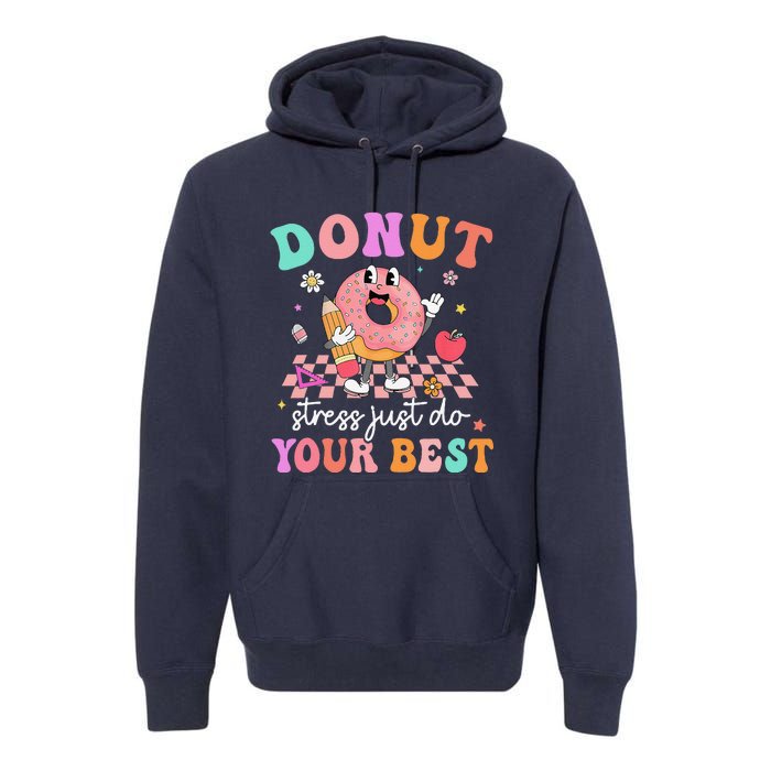 Funny Donut Stress Just Do Your Best Test Day Premium Hoodie