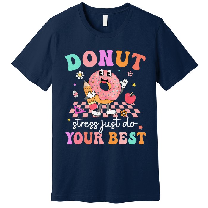 Funny Donut Stress Just Do Your Best Test Day Premium T-Shirt