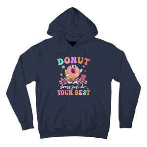 Funny Donut Stress Just Do Your Best Test Day Tall Hoodie