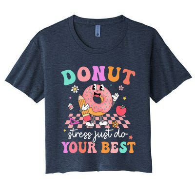 Funny Donut Stress Just Do Your Best Test Day Women's Crop Top Tee