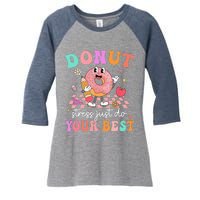 Funny Donut Stress Just Do Your Best Test Day Women's Tri-Blend 3/4-Sleeve Raglan Shirt