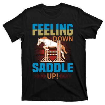 Feeling Down Saddle Up T-Shirt