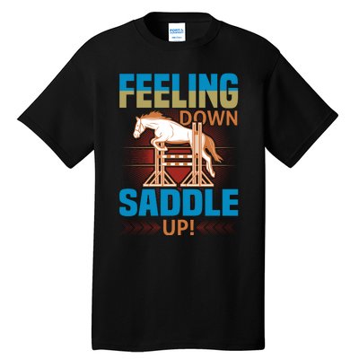 Feeling Down Saddle Up Tall T-Shirt