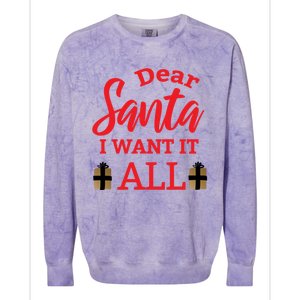 Funny Dear Santa I Want It All Christmas Xmas Funny Gift Funny Gift Colorblast Crewneck Sweatshirt