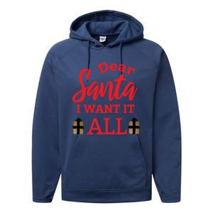 Funny Dear Santa I Want It All Christmas Xmas Funny Gift Funny Gift Performance Fleece Hoodie