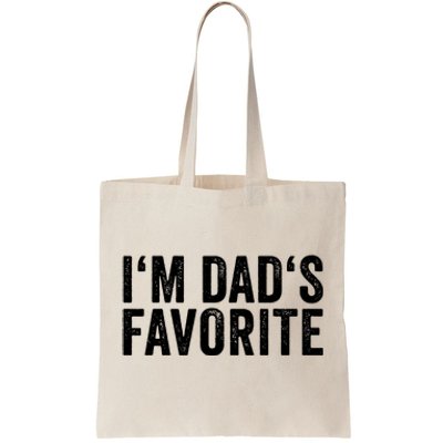 Favorite Daughter Son Child Boy Girl Im Dads Favorite Tote Bag